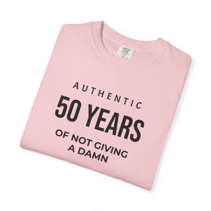Authentic 50 Years of Not Giving a Damn T-Shirt — Funny 50th Birthday Tee